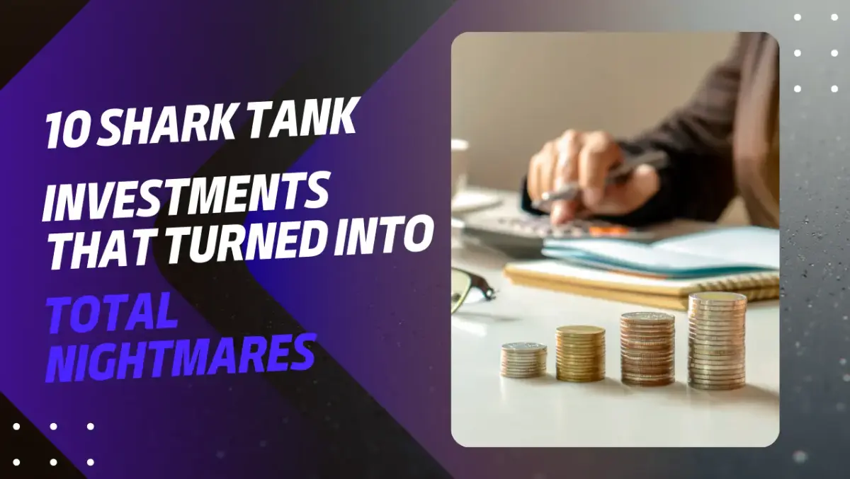 shark tank investments total nightmares
