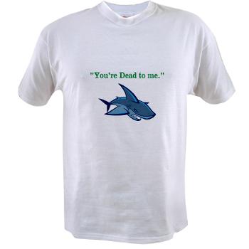 Shark Tank Blog Products -You're Dead to Me Tee